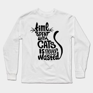 time spent with cats is never wasted cat lover quote Long Sleeve T-Shirt